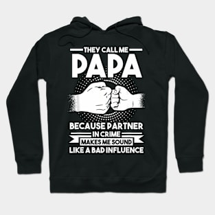 They Call Me Papa Because Partner In Crime Father Hoodie